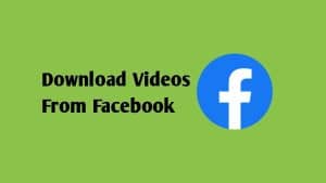 How to Download Videos from Facebook